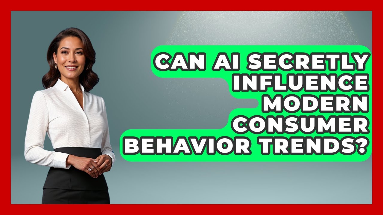 Can AI Secretly Influence Modern Consumer Behavior Trends? - Modern Marketing Moves