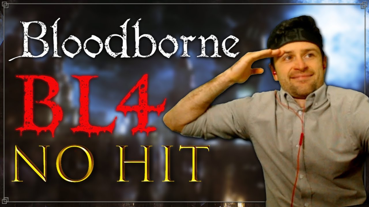 Bloodborne Blood Level 4 No Hit Run