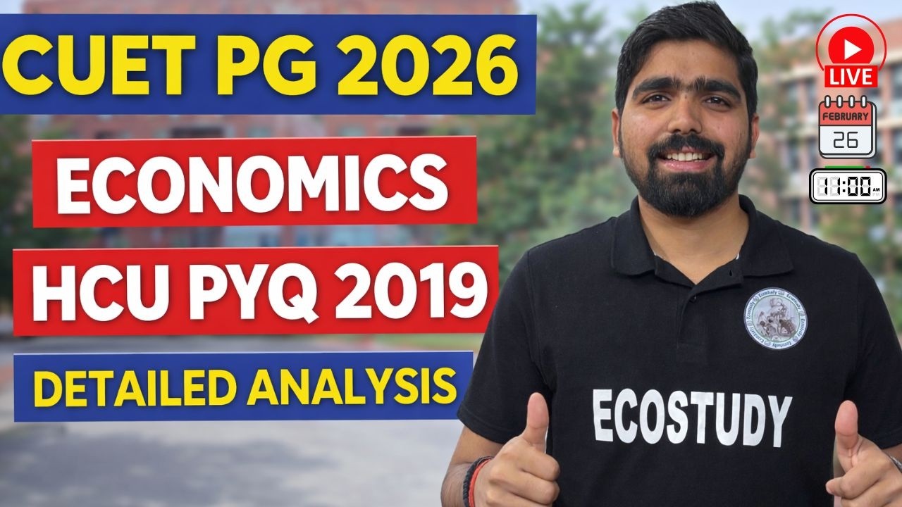 HCU PYQ ANALYSIS 2019 | CUET PG ECONOMICS 2026 | Depth Analysis | Very Important