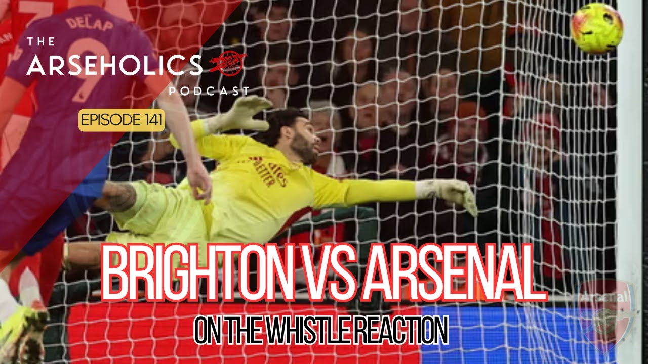 Brighton 0-1 Arsenal - On The Whistle Reaction + Spurs to get relegated!