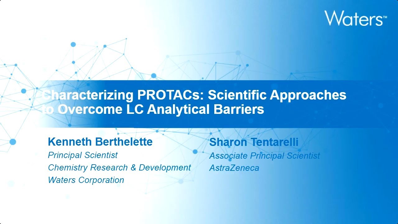 Characterizing PROTACs: Scientific Approaches to Overcome LC Analytical Barriers