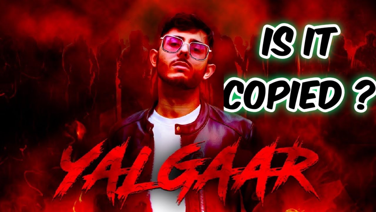 Yalgaar Copied? | Yalgaar Song Copied? | Yalgaar Carryminati Song Copied? | Carryminati Exposed ? |