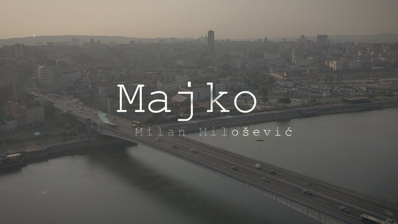 Milan Milo&scaron;ević - Majko (OFFICIAL VIDEO)