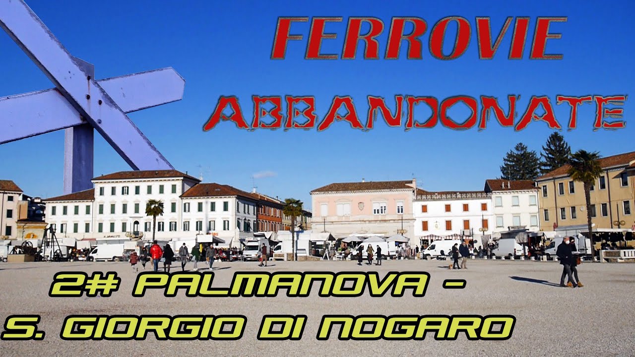 FERROVIE ABBANDONATE: da Palmanova a San Giorgio di Nogaro passando per Torviscosa