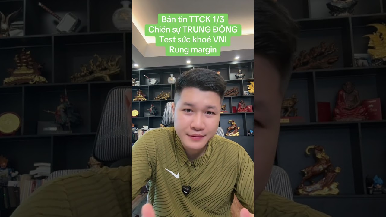 Bản tin TTCK 1/3 Chiến sự TRUNG ĐÔNG Test sức khoẻ VNI Rung margin | Anh Lương Vịt
