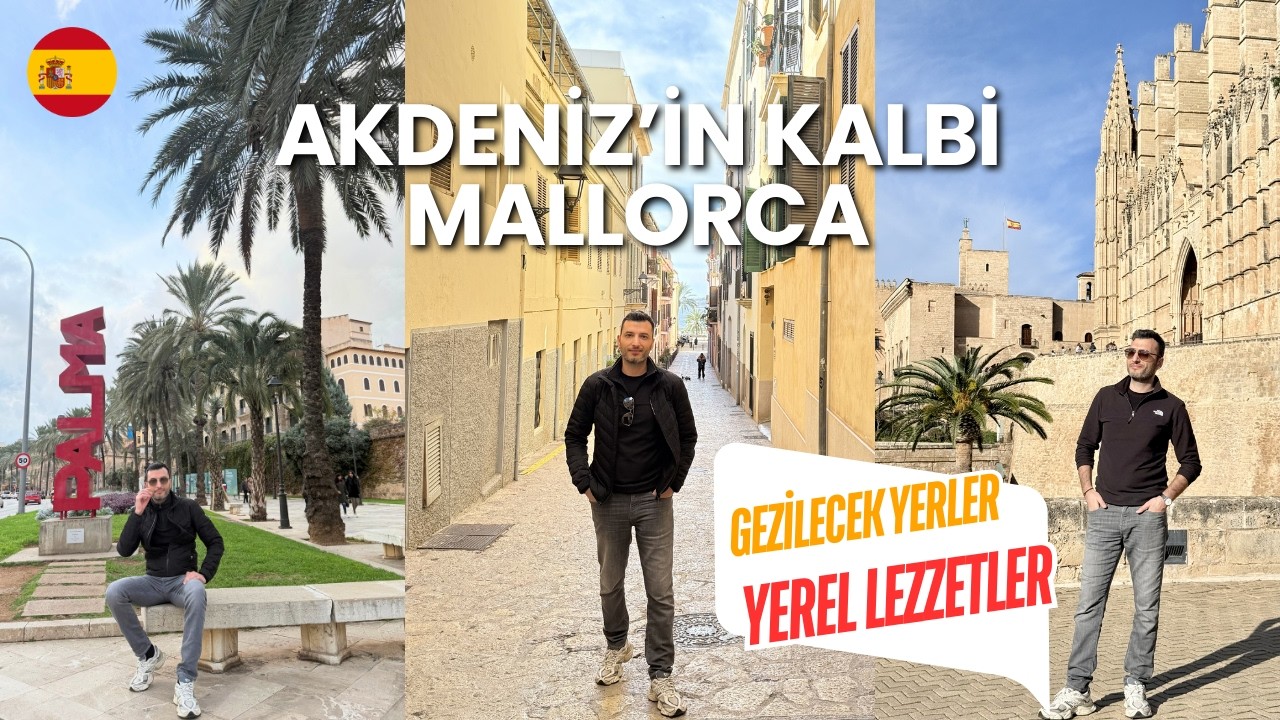🇪🇸  Akdeniz’in Kalbi Mallorca: Palma’da Gezilecek Yerler ve Efsane Yerel Lezzetler! 🌴