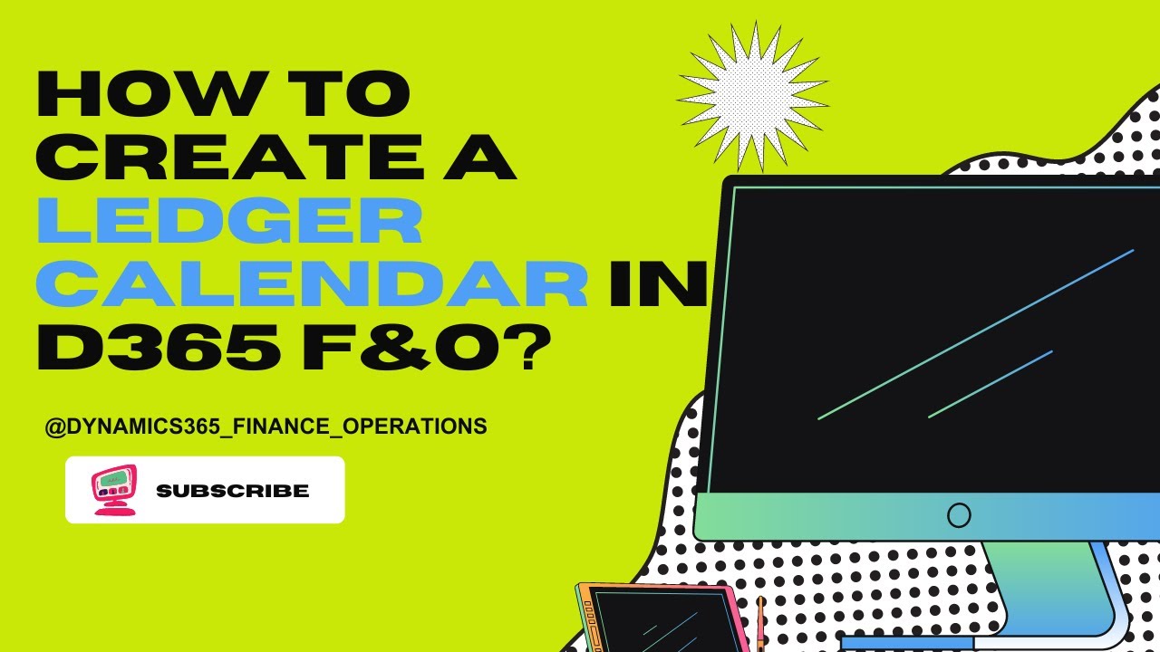 How to  create a Ledger calendar in D365 finance and operations