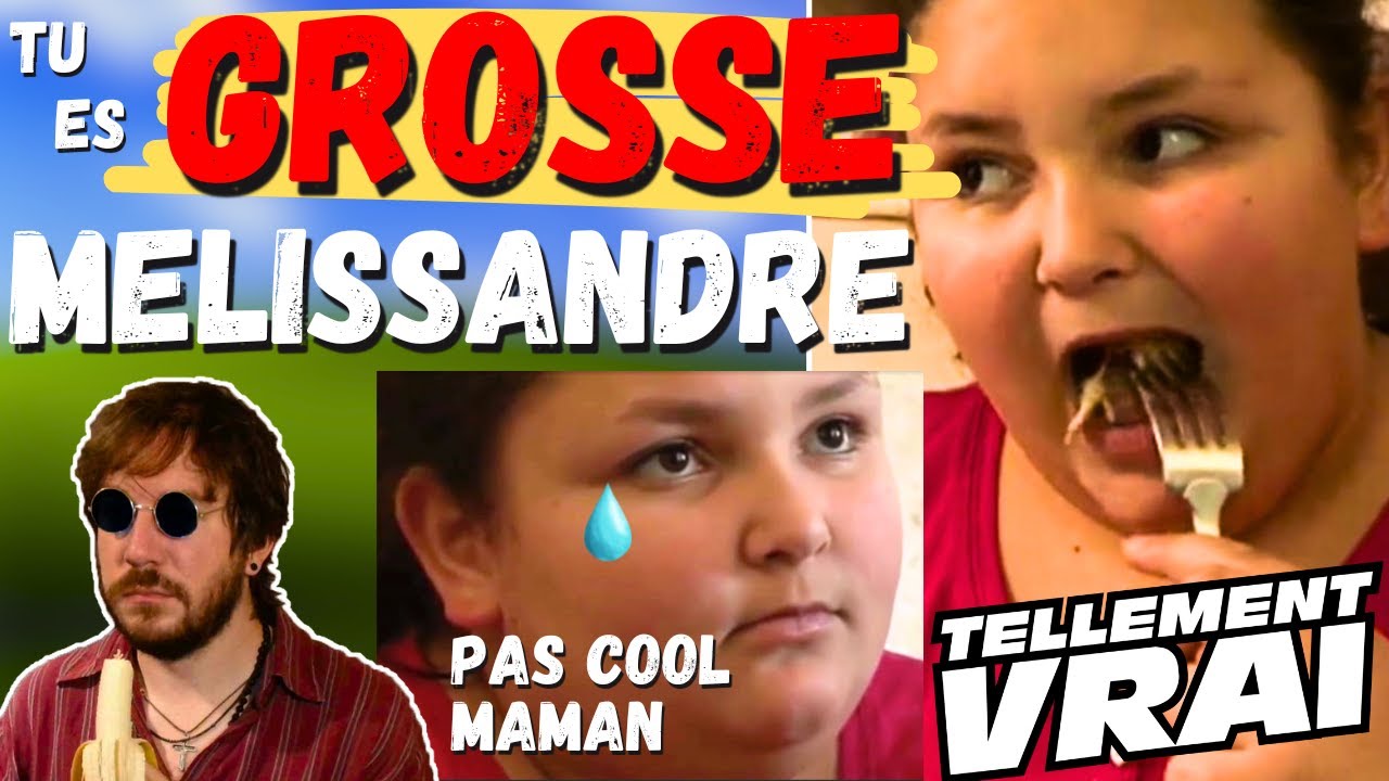 Mélissandre dévore tout sur son passage même sa mère - Alerte GROSSOPHOBIE de catégorie 4