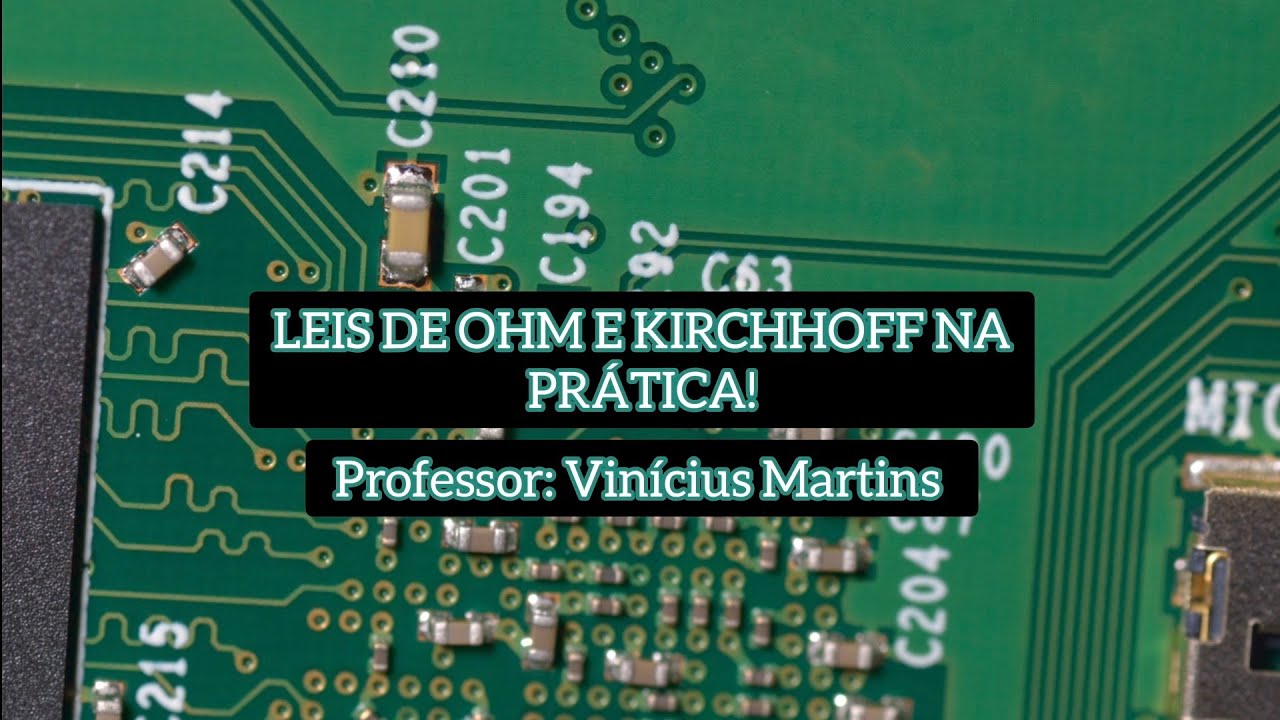 Leis De Ohm e Kirchhoff na Prática! Teoria, simulação e aplicação.