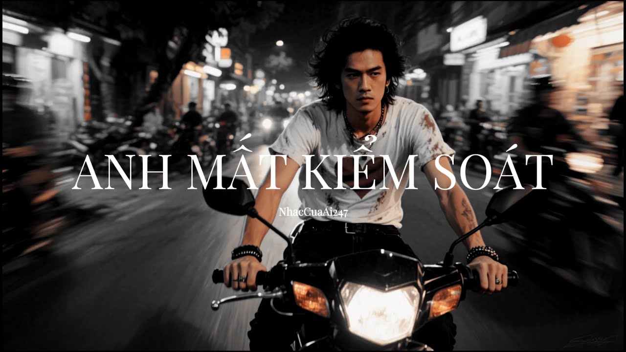 Anh Mất Kiểm Soát | Nhạc Rock Ballad | Lyric Video