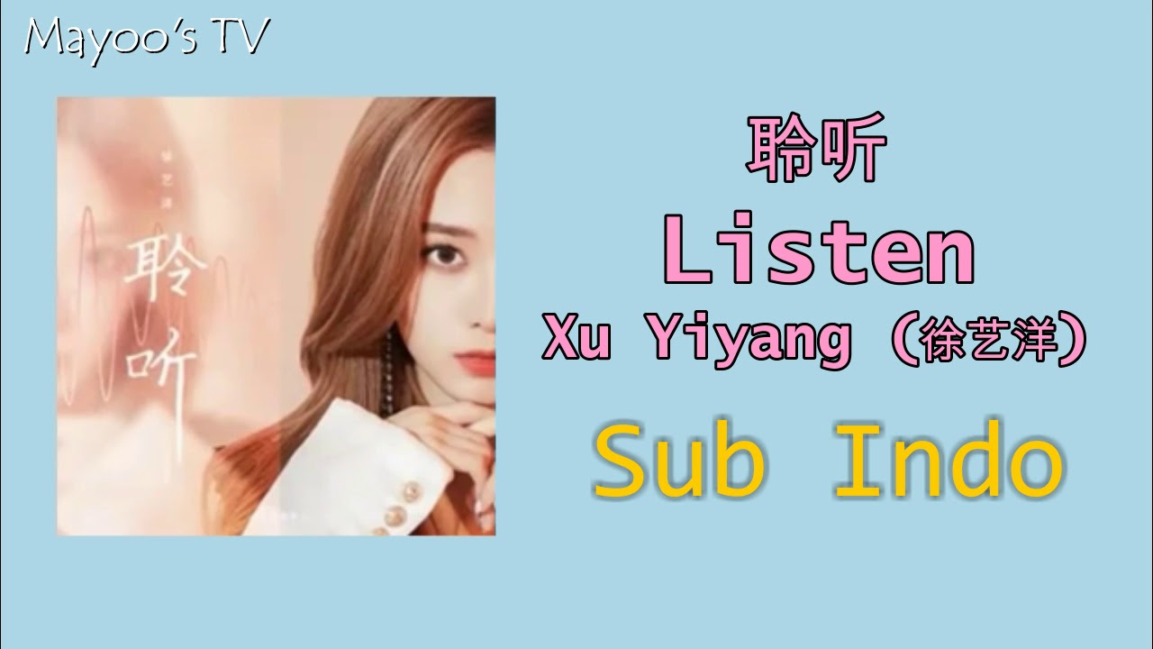 [Pin/Indo] Xu Yiyang 徐艺洋 — Listen