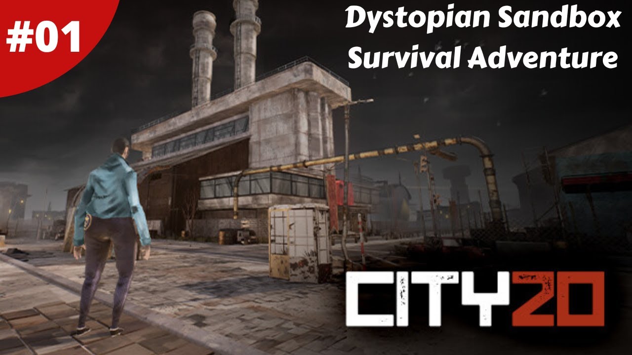 Embark On A Dystopian Survival Sandbox Adventure - City 20 - #01 - Gameplay