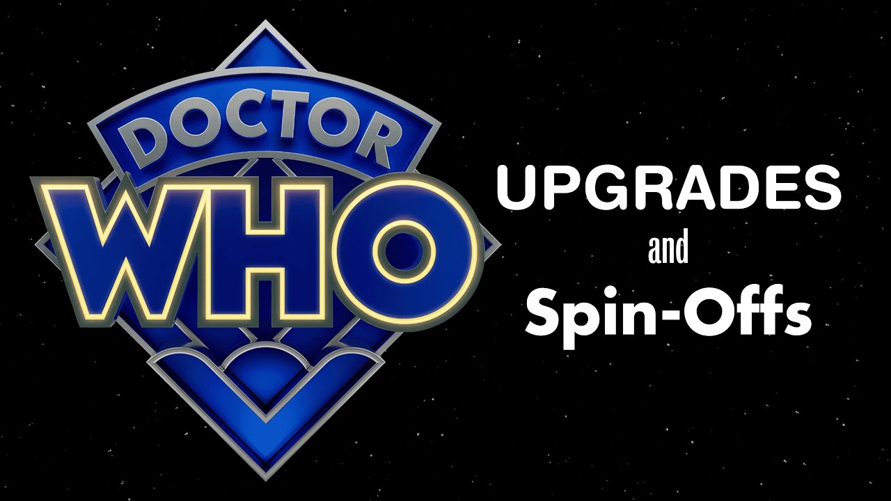 Doctor Who Blu-ray Update - Upgrade`s & Spin Offs!