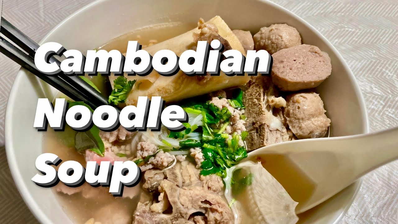 Cambodian Noodle Soup | Kathiew or Kuy Teav
