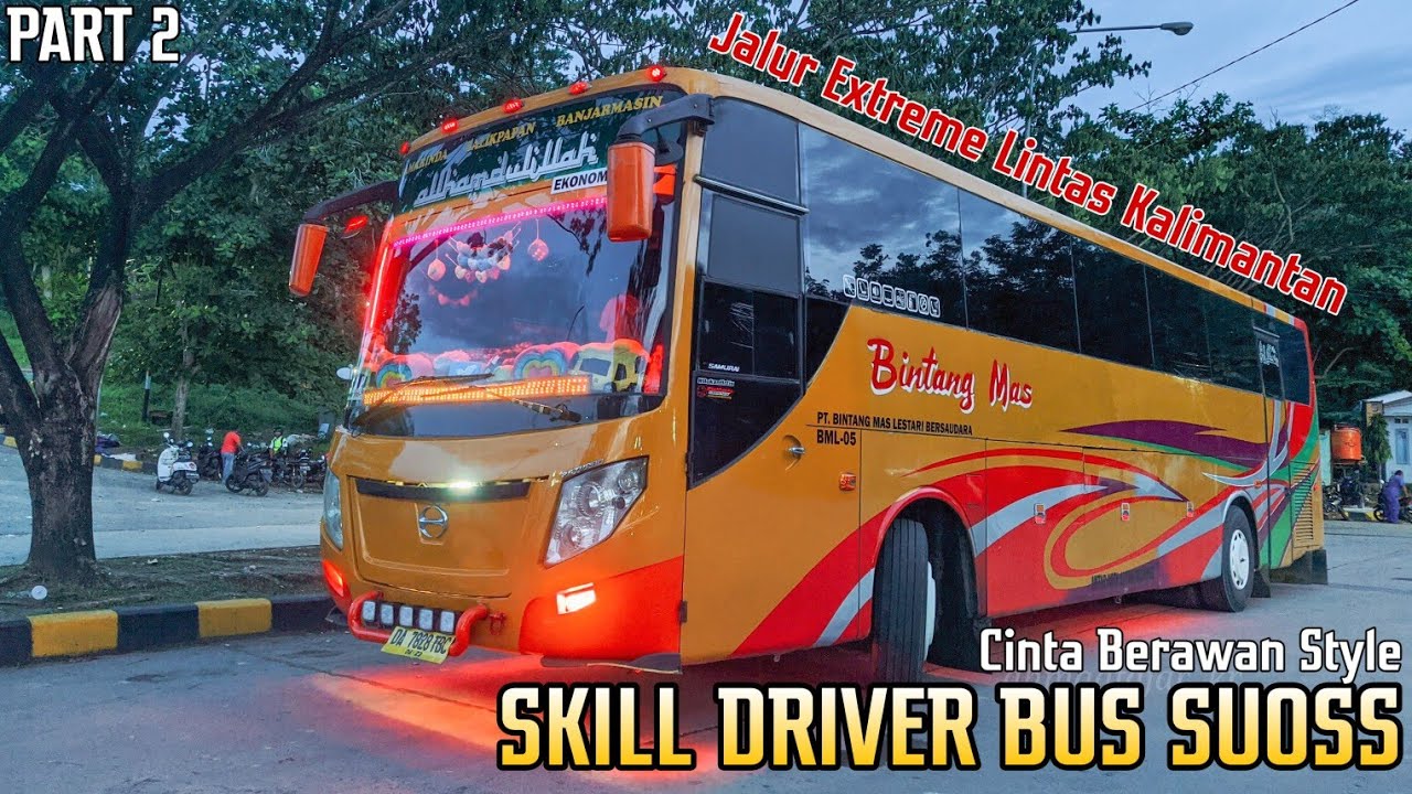 SKILL DRIVER SUOSS !! DI JALUR BERLIKU LINTAS KALIMANTAN, Cinta Berawan Style, Bintang Mas Smd-Bjm