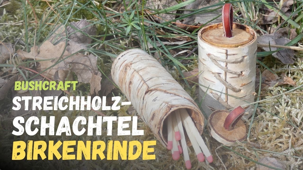 Wie du eine Streichholzschachtel aus Birkenrinde herstellst