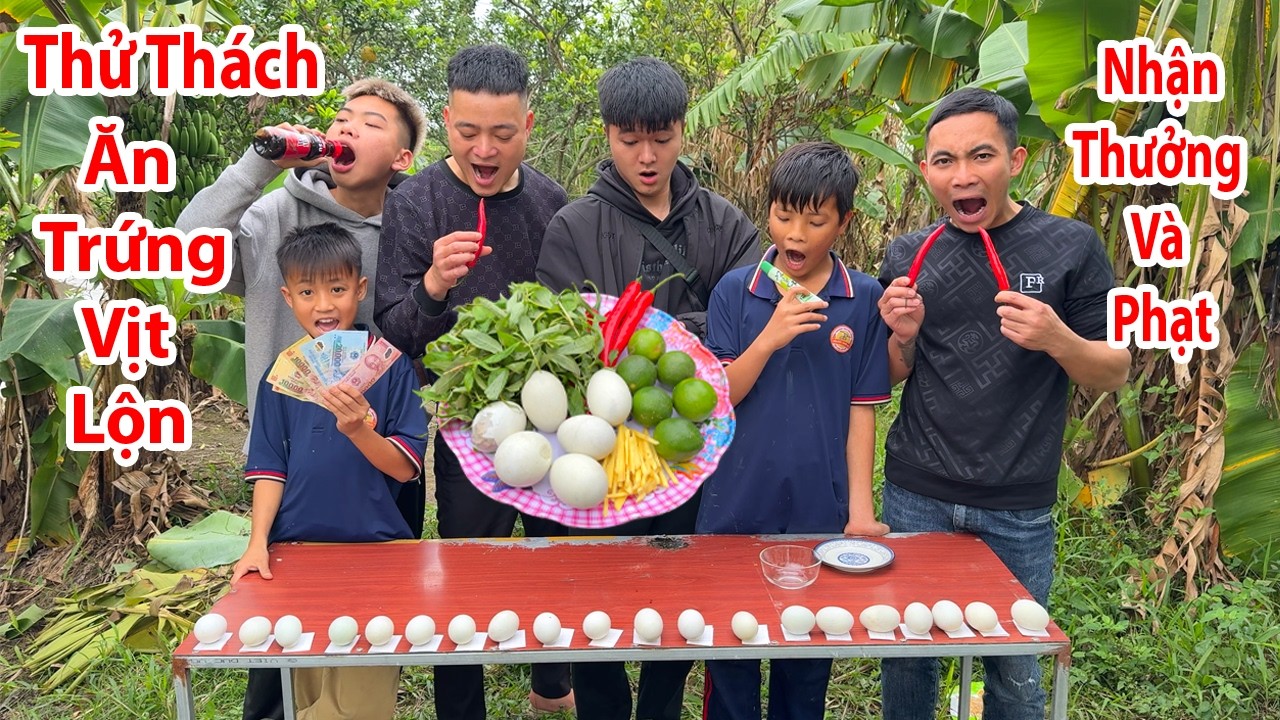 Hữu Bộ | Thử Thách Ăn Trứng Vịt Lộn Nhận Thưởng Và Phạt