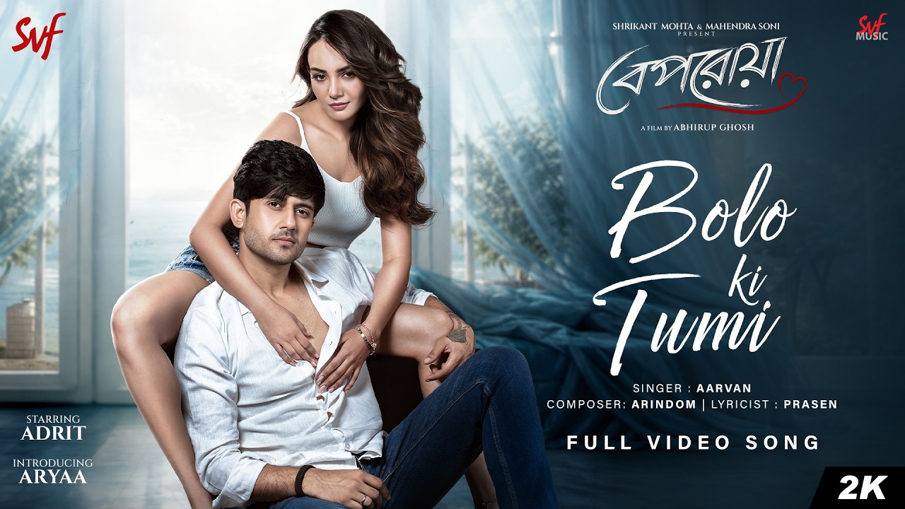 Bolo Ki Tumi (বলো কি তুমি) | Beporoya | Full Video Song | Adrit,Aryaa | Arindom,Prasen,Aarvan | SVF