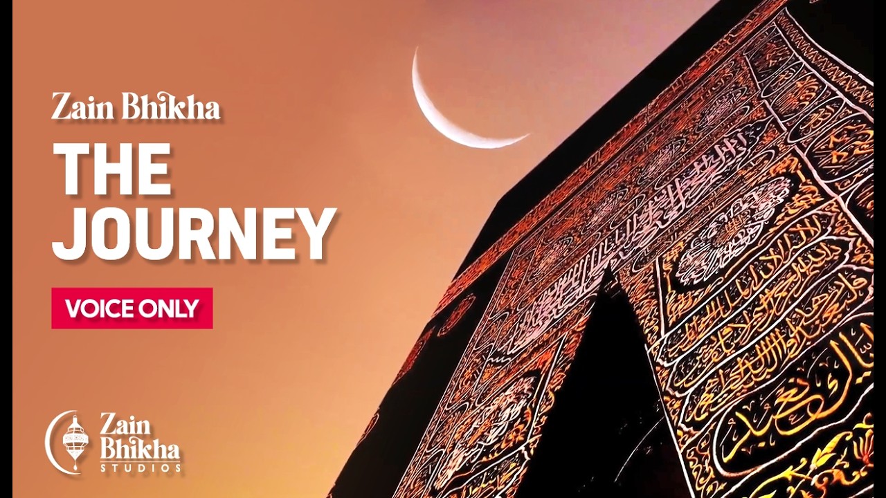 The Journey | Voice-Only | Zain Bhikha