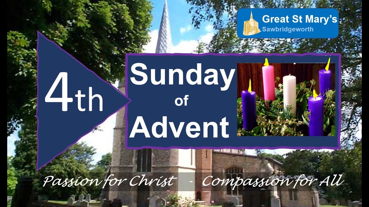 The Fourth Sunday of Advent: 9.30am Parish Eucharist at Great St Mary's, Sawbridgeworth