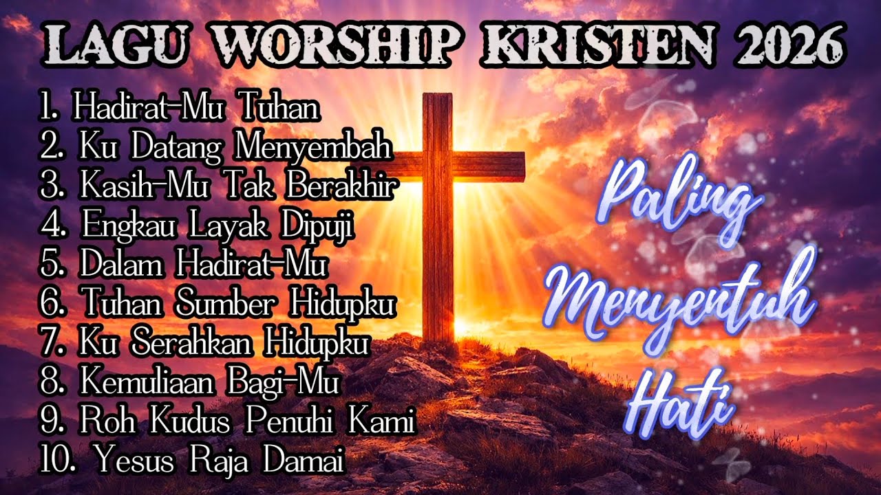Lagu Worship Kristen Paling Menyentuh Hati 2026 | Hadirat-Mu Tuhan | Lagu Rohani  Indonesia Terbaru