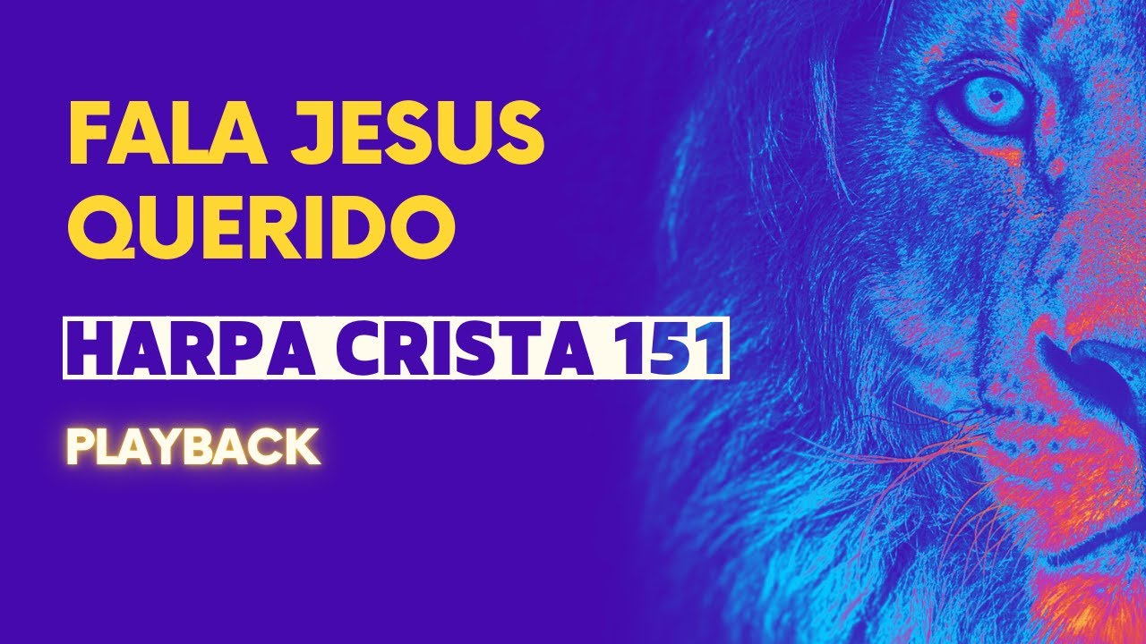 Fala Jesus querido - Harpa Cristã 151 (playback)
