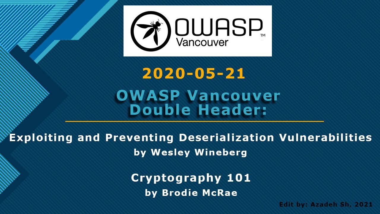 OWASP Vancouver Double Header: Deserialization Vulnerabilities and Cryptography 101