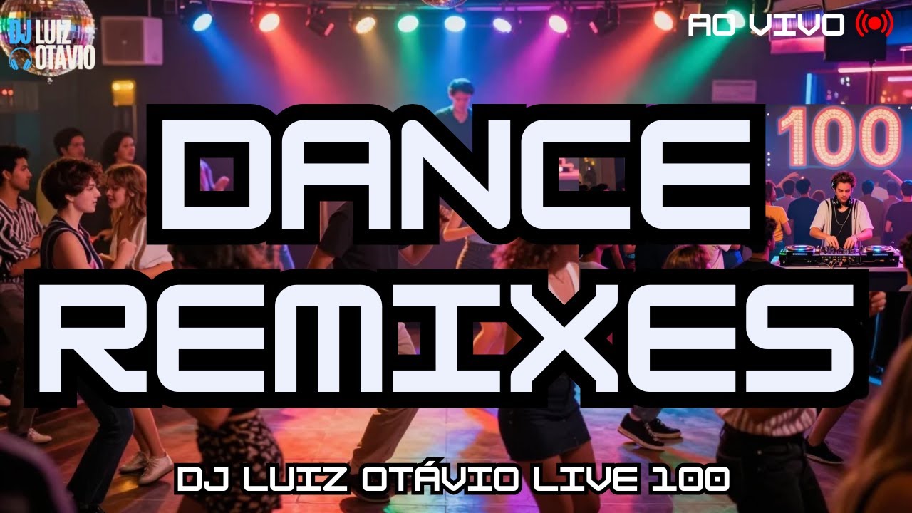 DANCE REMIXES - AO VIVO 🔊🔥 80s, 90s, 2000s e Atuais! (LIVE 100)🎧