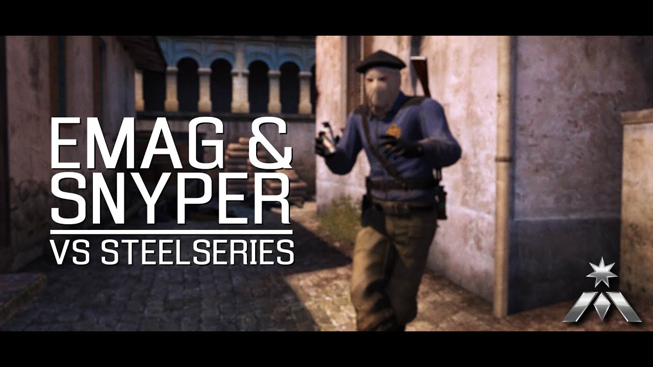 CS:GO - Emag & Snyper VS Steelseries [HD]