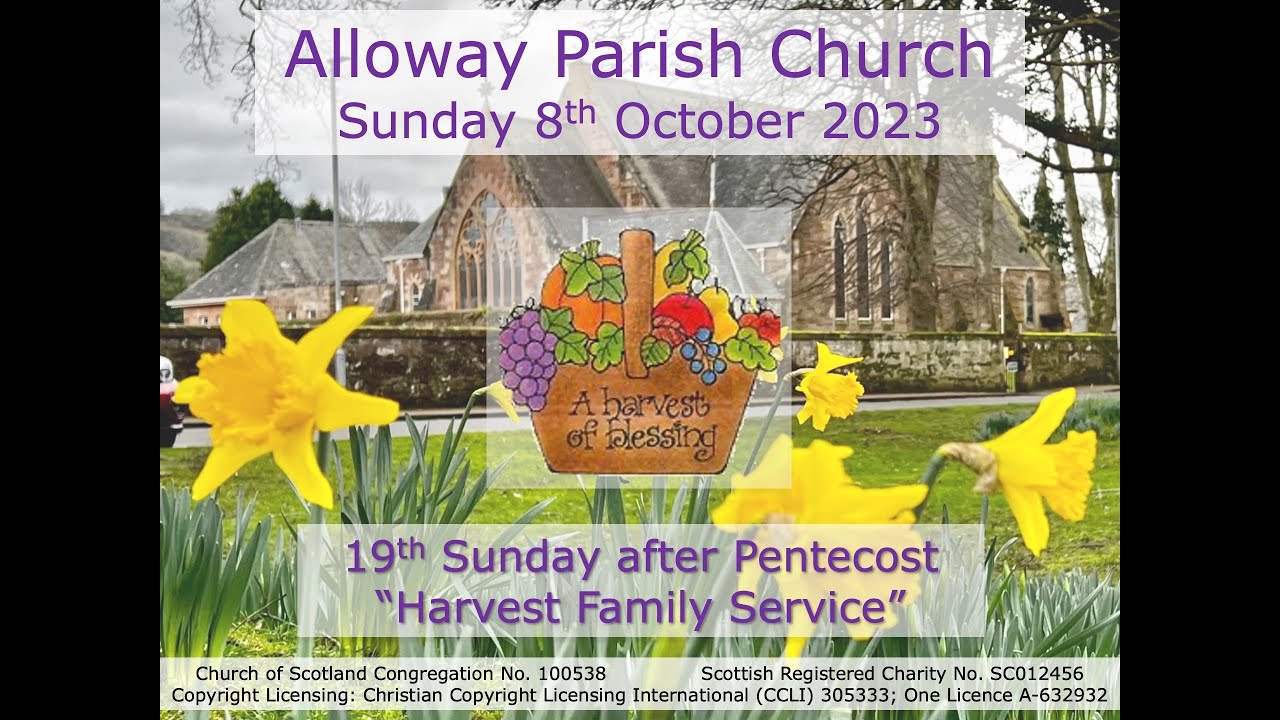 Alloway Parish Church Harvest Thanksgiving Service Sunday, 8th October 2023 (Live-stream)