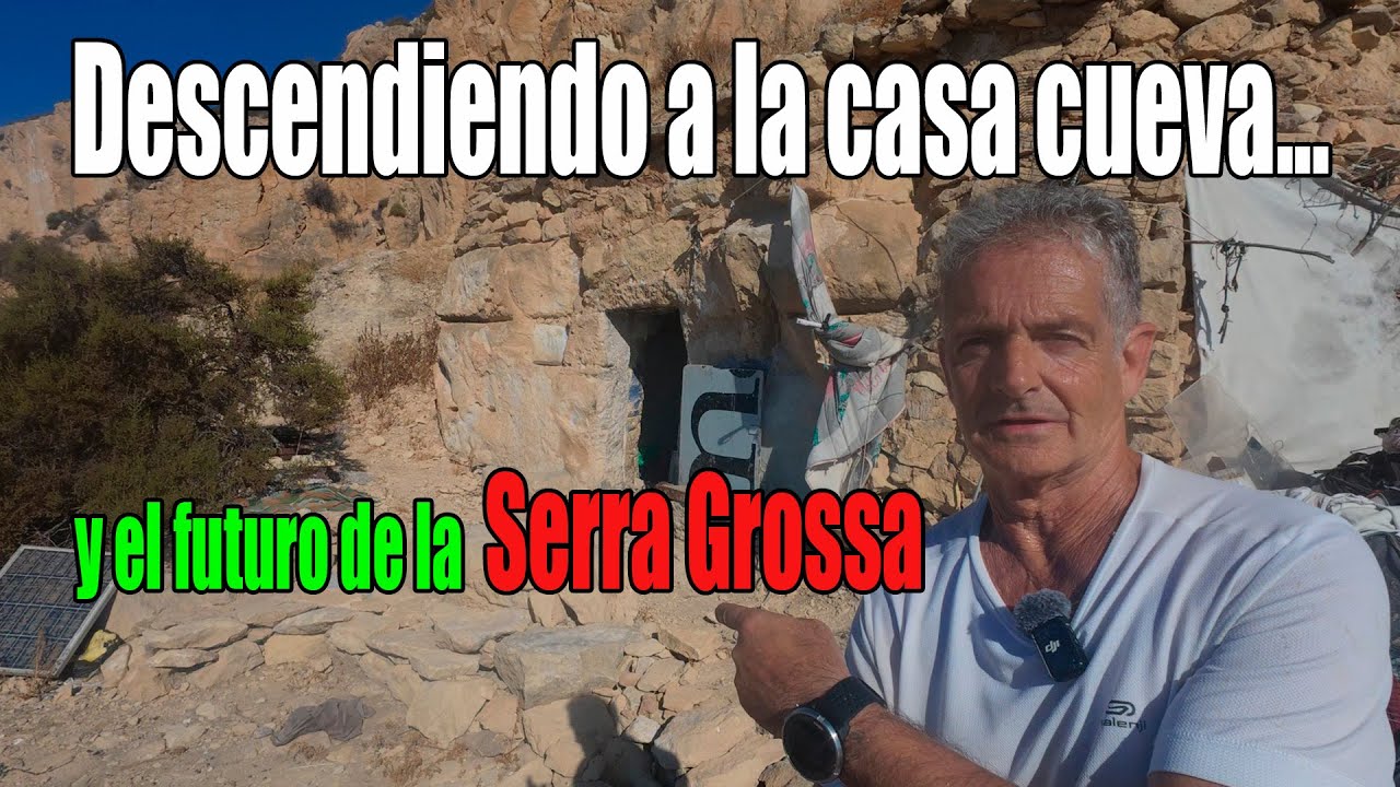 🌄 Serra Grossa 😮 Descenso a la casa cueva y su futuro incierto 🌄