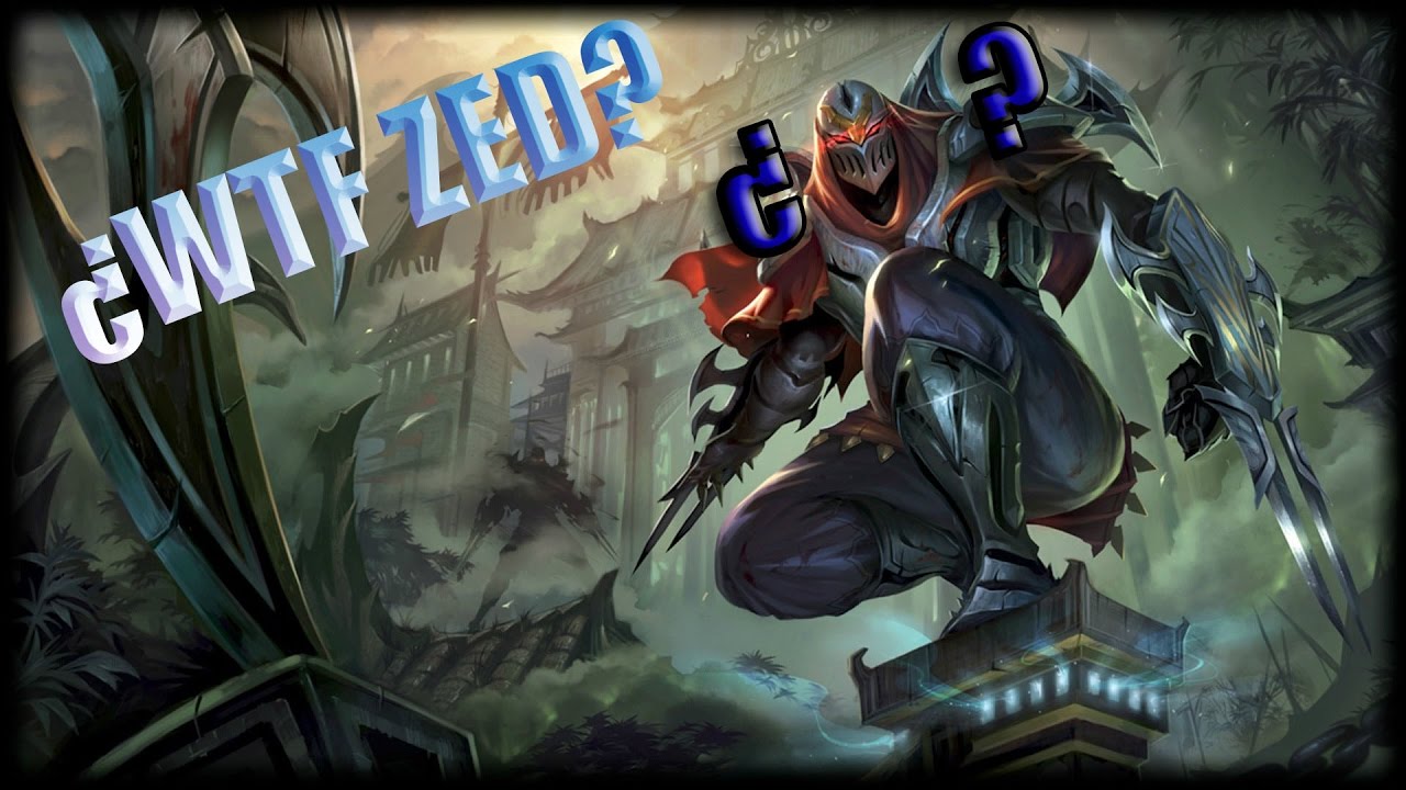 WTF zed xD