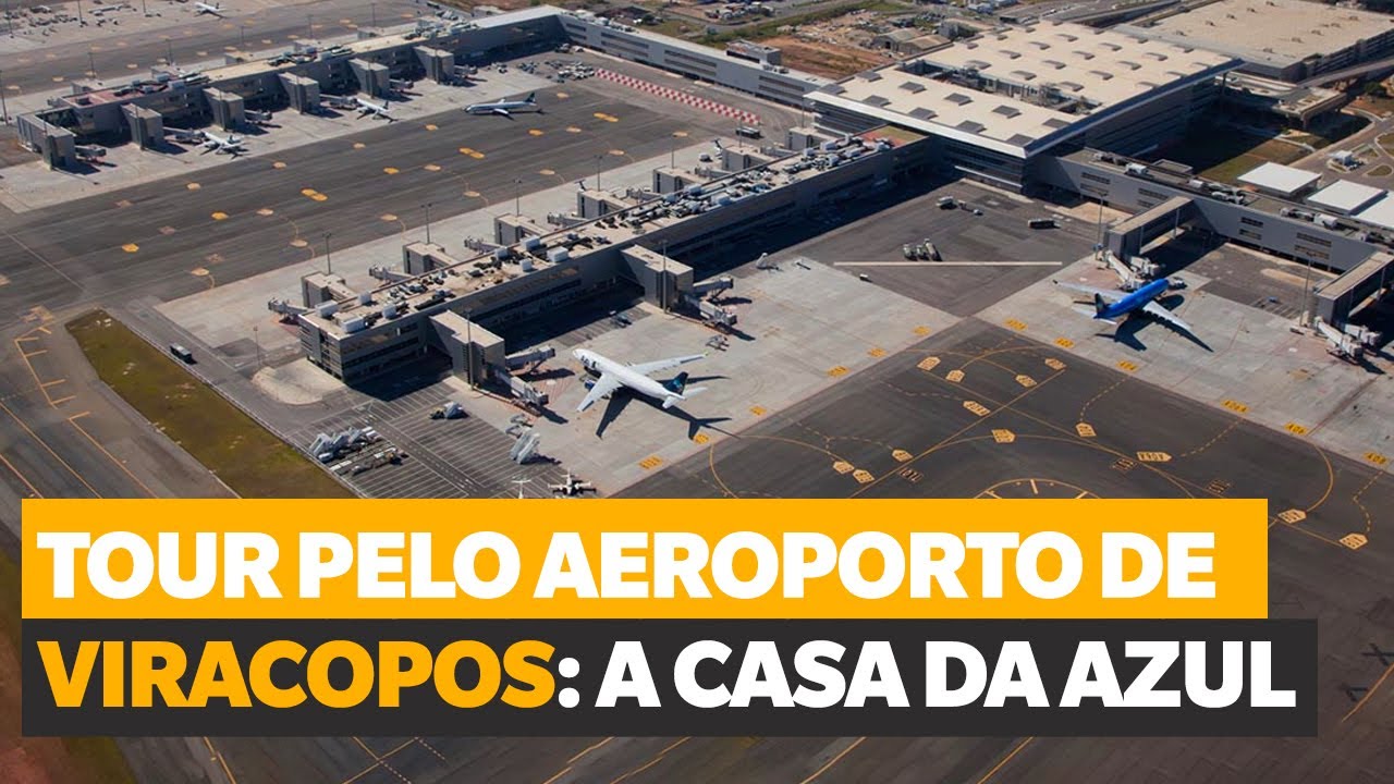 CONHEÇA O AEROPORTO DE VIRACOPOS: Tour completo pelo aeroporto de Campinas, base da Azul