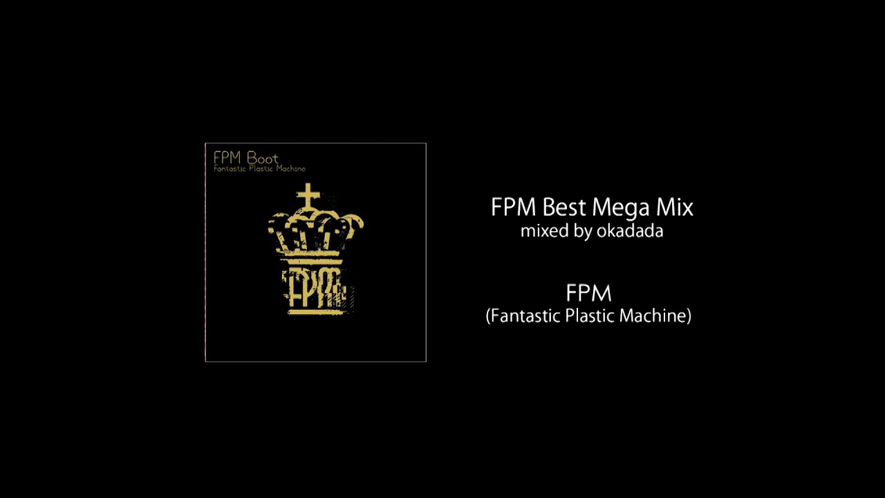 FPM Best Mega Mix mixed by okadada