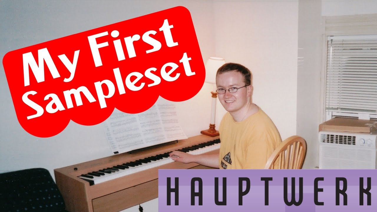 ORIGINS: My First Sampleset | Hauptwerk 1.0 and my journey to VII