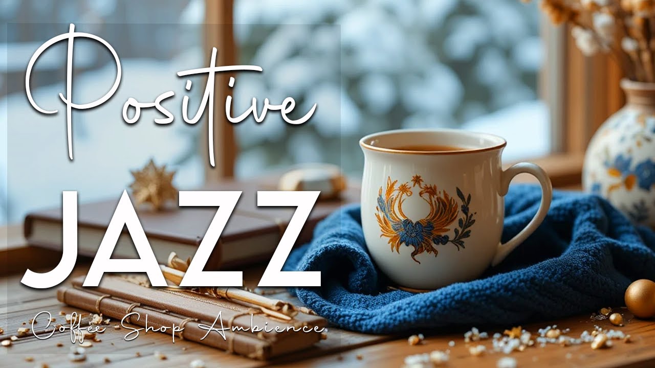 Positive Jazz Music 🌿 Gentle Bossa Nova Coffee Ambience for Peaceful Focus and Happy Mood