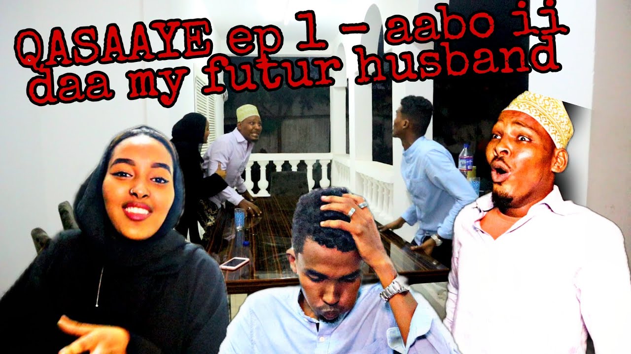 QASAAYE xalqada 1-aad | aabo ii daa my futur husband ❤️ | ramadan serie
