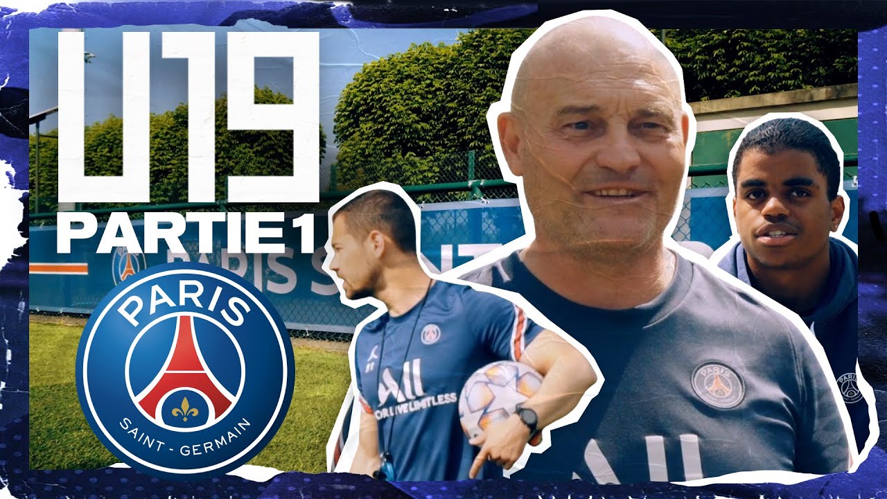 PARIS SG : les coulisses d'une FORMATION d'élite (1/3) - U19