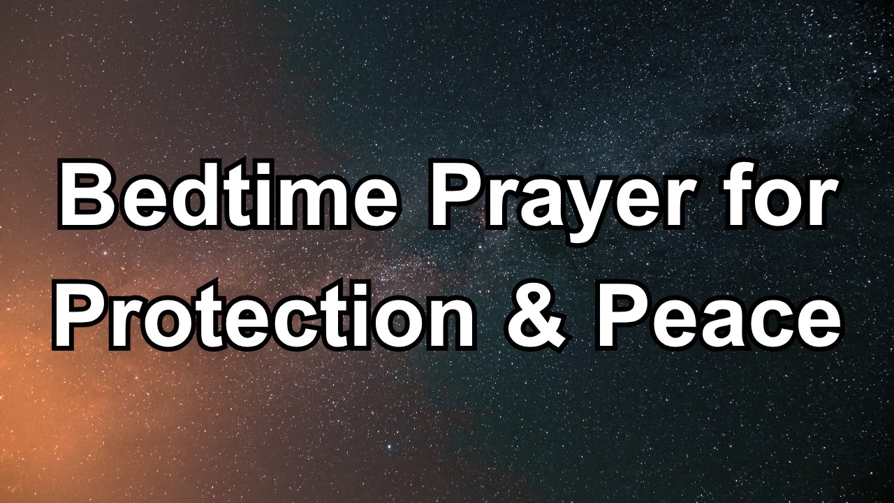 Bedtime Prayer for Protection, Peace & Surrender to God