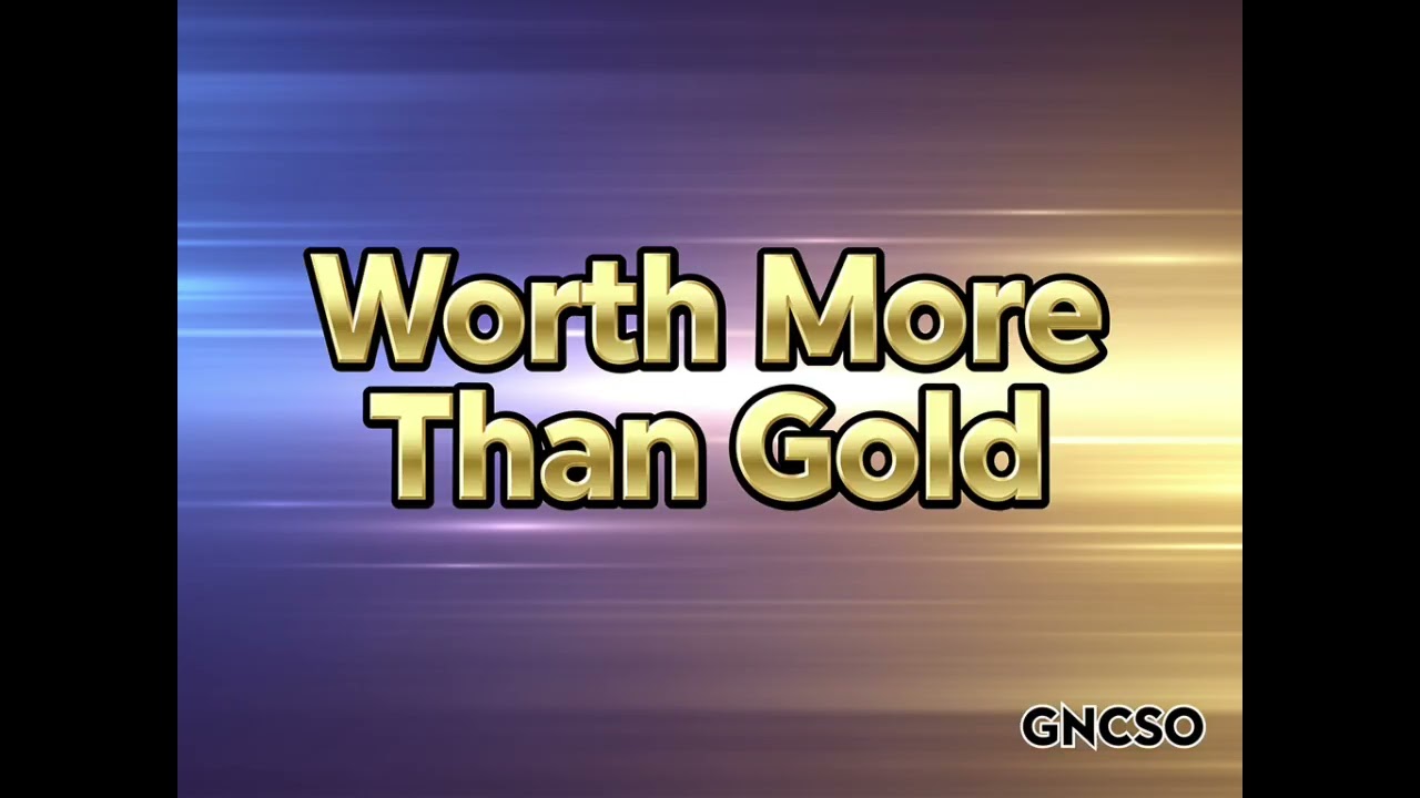 Worth More Than Gold