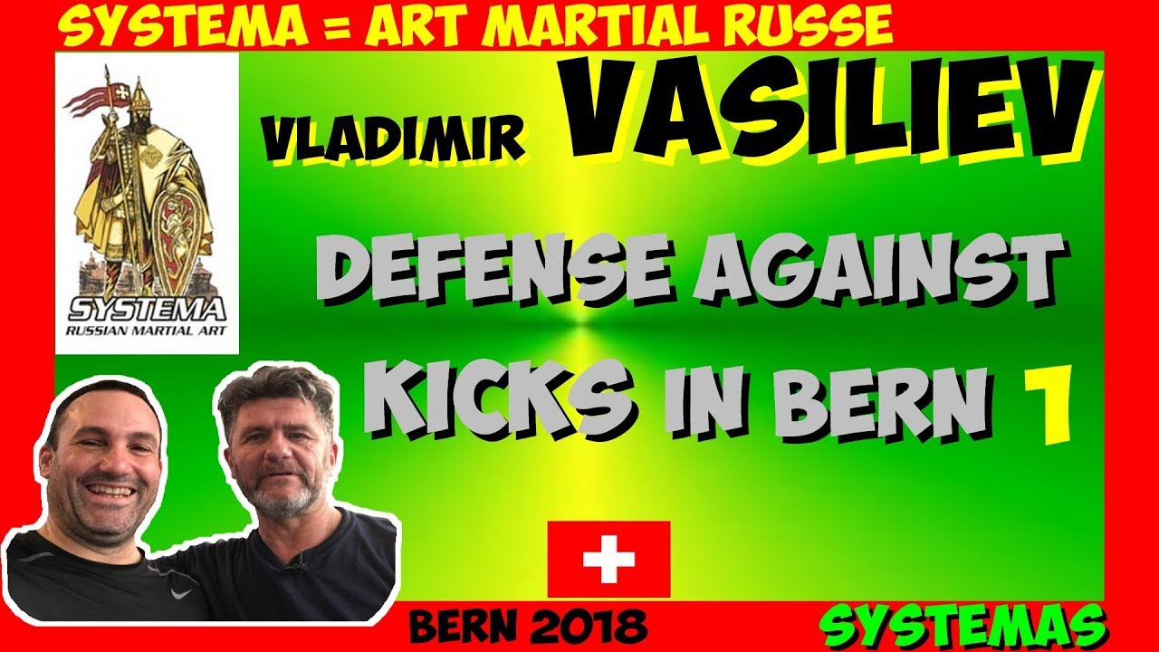SYSTEMA #VASILIEV vladimir DEFENSE against KICKS IN BERN 1
