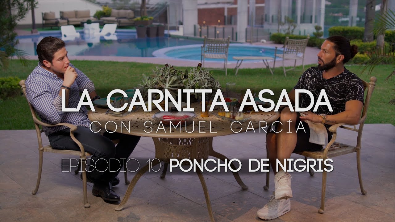 Poncho De Nigris | La Carnita Asada con Samuel García Ep. 10