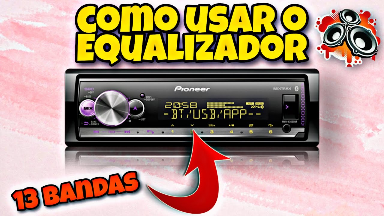 Como Regular o Equalizador do Som Pioneer MVH X3000BR #somautomotivo