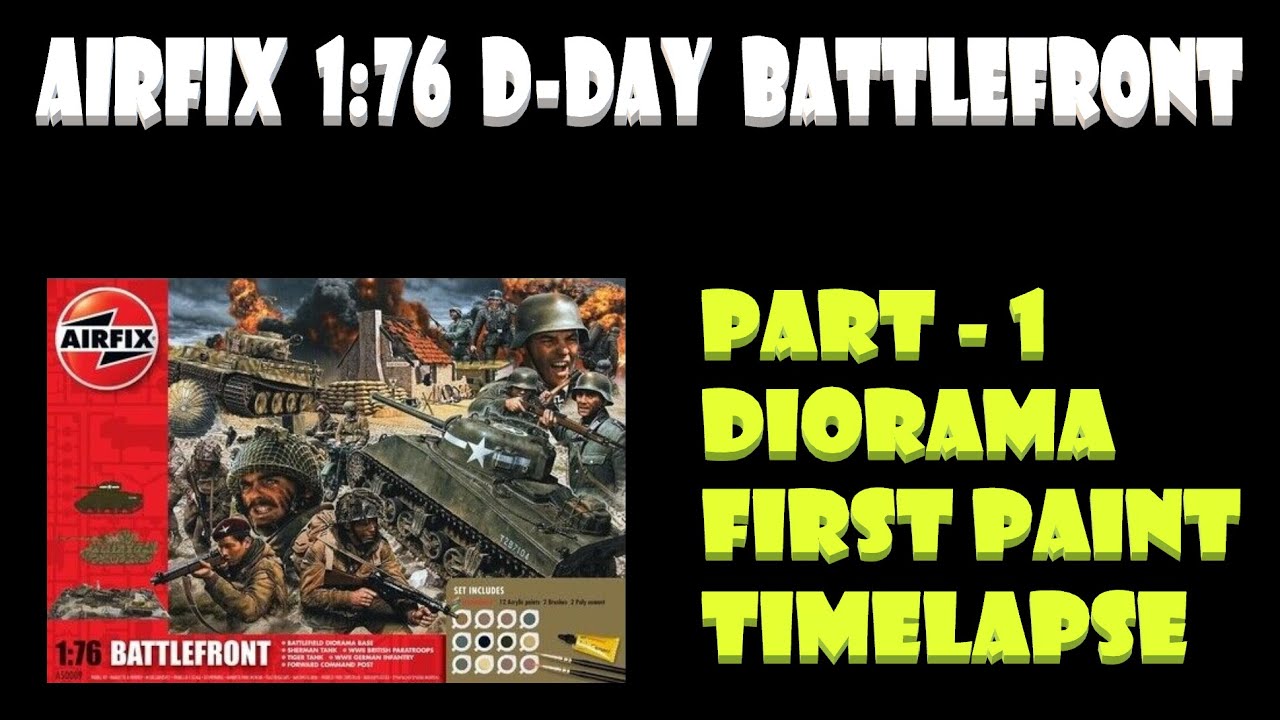 Airfix - Timelapse - 1:76 D-Day Battlefront - Part 1 - Diorama First Paint