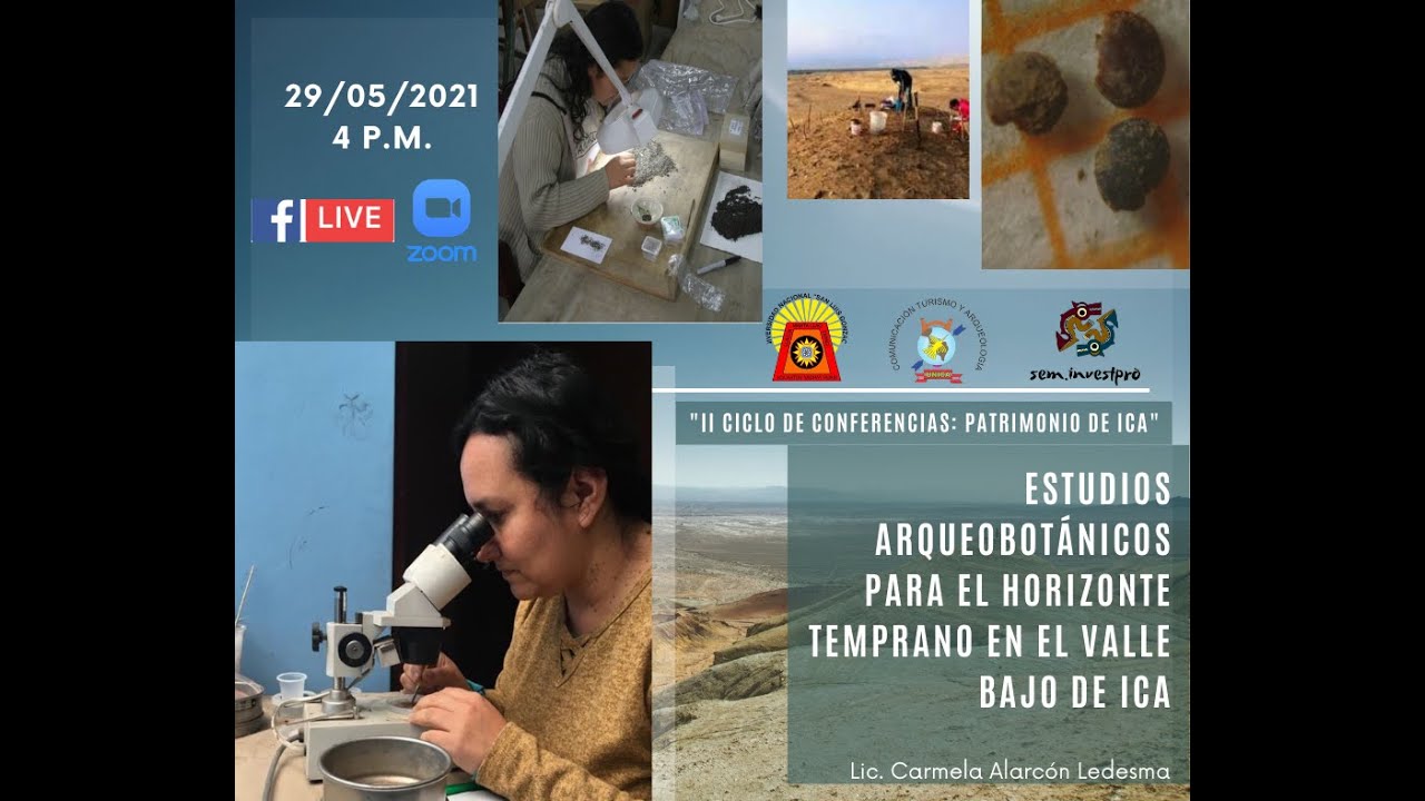 Conferencia: “Estudios Arqueobotánicos para el Horizonte Temprano en el Valle bajo de Ica”.