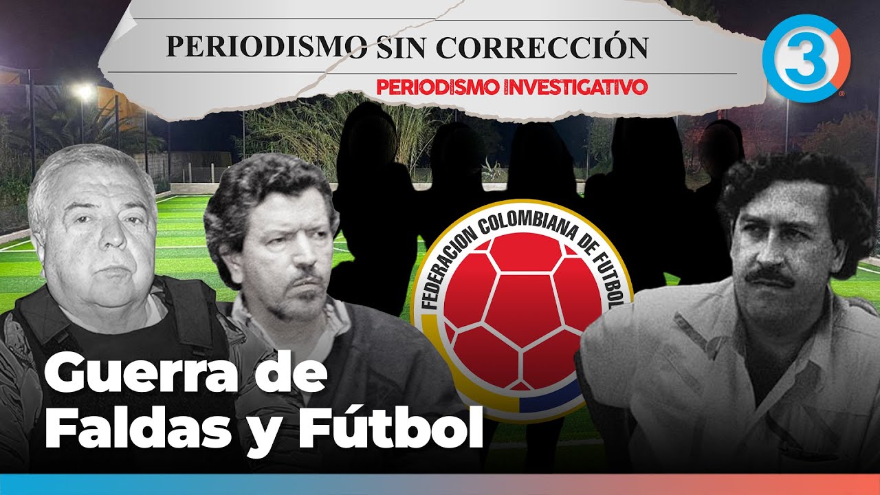 La Gu3rr4 de Faldas: Escobar y Rodríguez Orejuela | Fútbol inmiscuido | Periodismo Sin Corrección