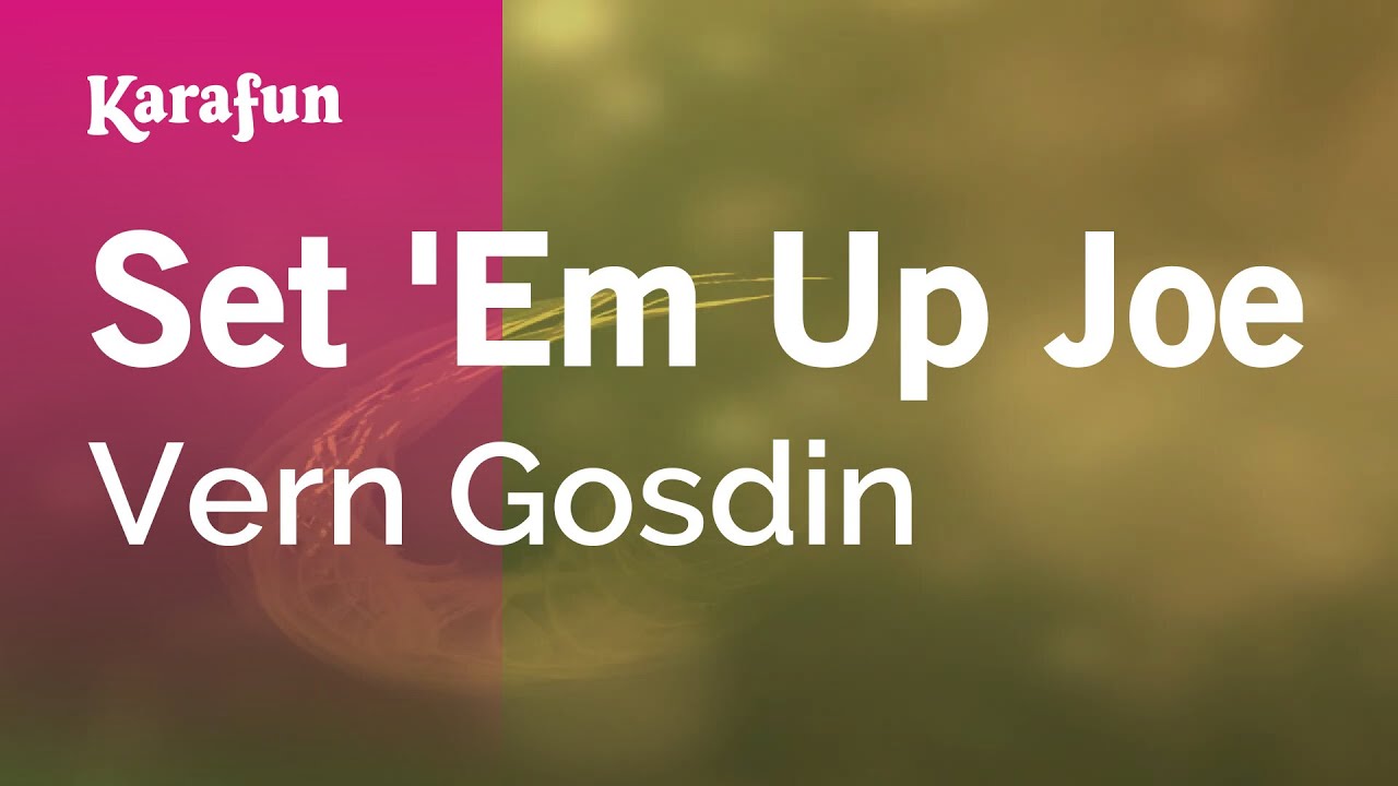 Set 'Em Up Joe - Vern Gosdin | Karaoke Version | KaraFun