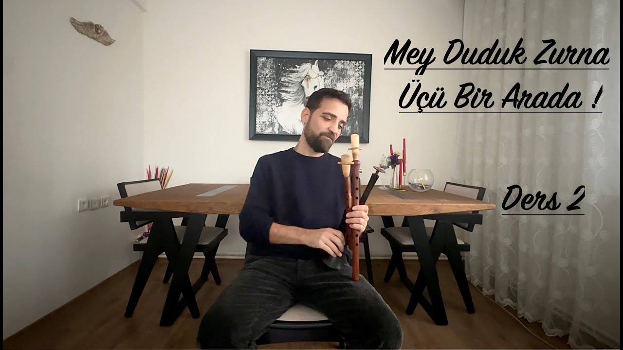 Mey - Zurna - Duduk-(Balaban) Ders 2