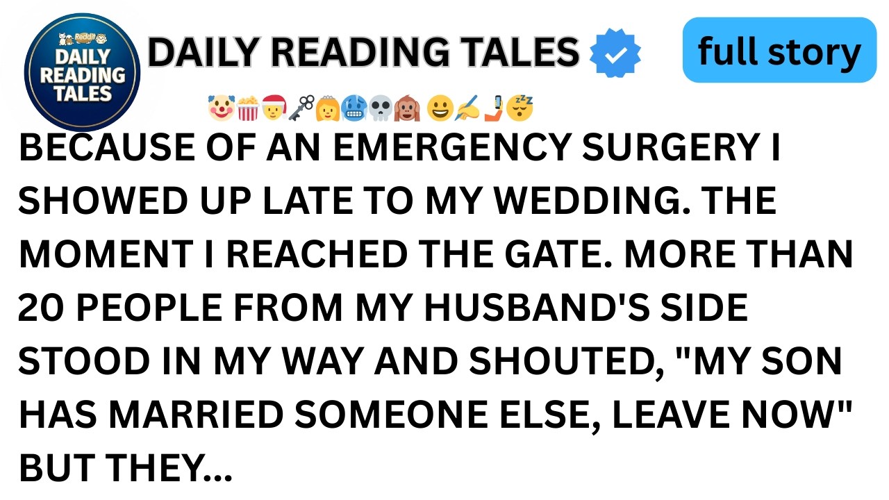 BECAUSE OF AN EMERGENCY SURGERY I SHOWED UP LATE TO MY WEDDING. THE MOMENT I REACHED...
