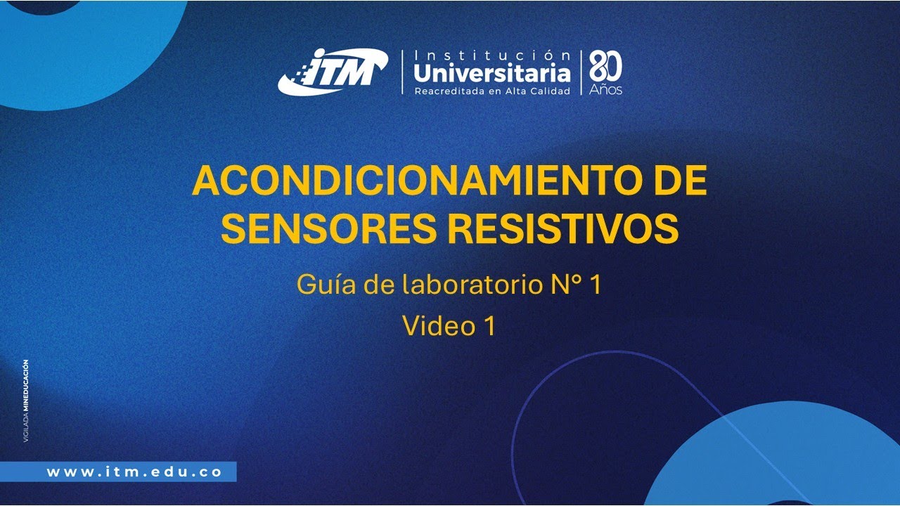 Practica N°1. Video 1. Cómo elegir el acondicionamiento para un sensor resistivo.
